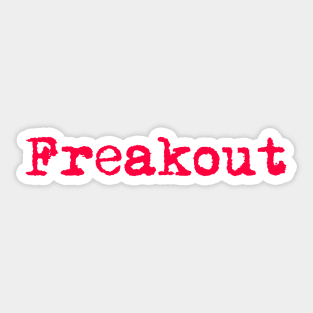 Freakout Sticker